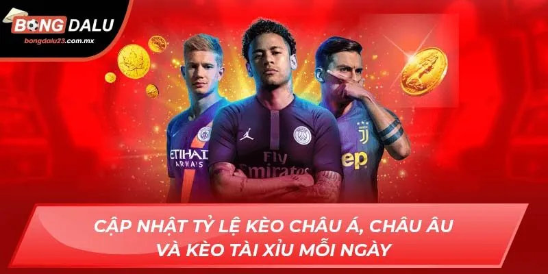 Cập nhật tỷ lệ kèo Châu Á, Châu Âu và Kèo Tài Xỉu mỗi ngày